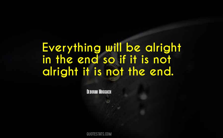 Everything'll Be Alright Quotes #1177271