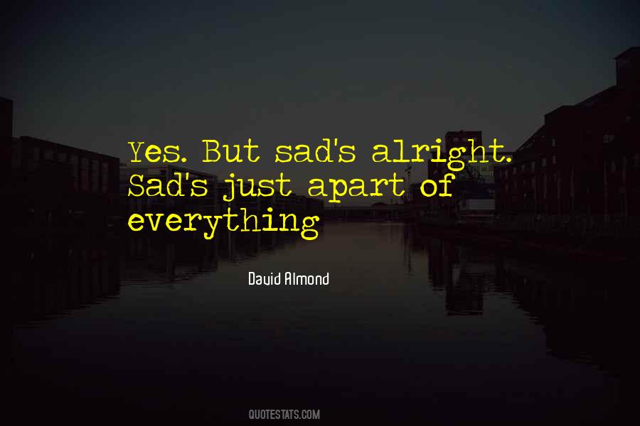 Everything'll Be Alright Quotes #59875