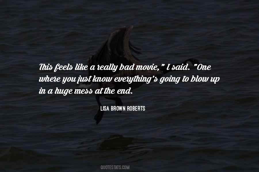 Everything's A Mess Quotes #776775