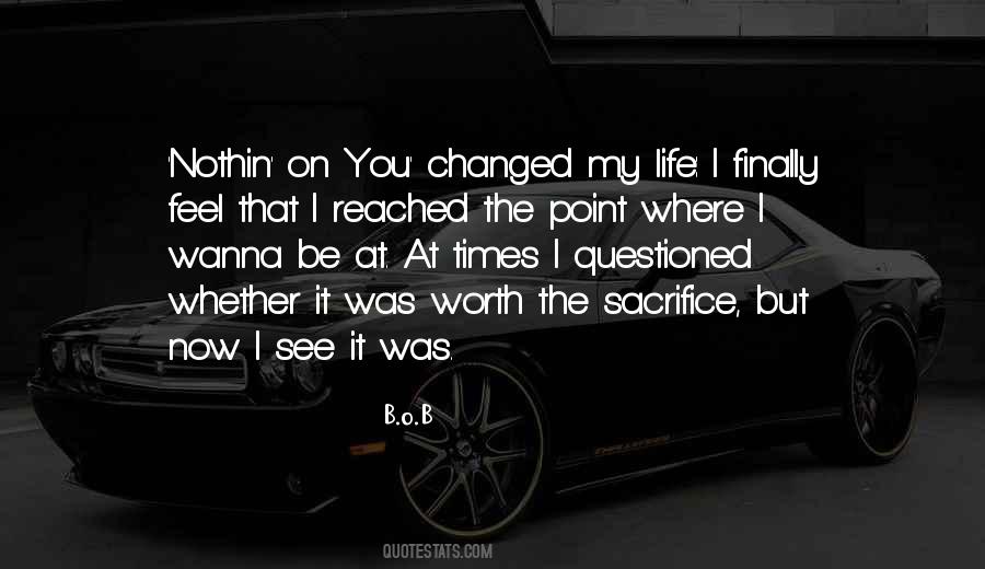 Sacrifice Worth It Quotes #746074