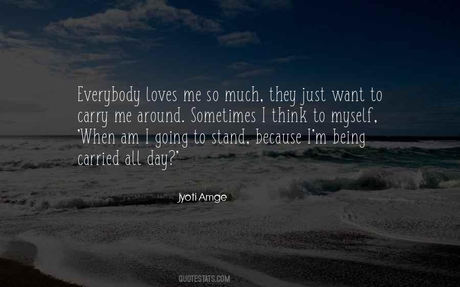 I Am Just Being Me Quotes #335818