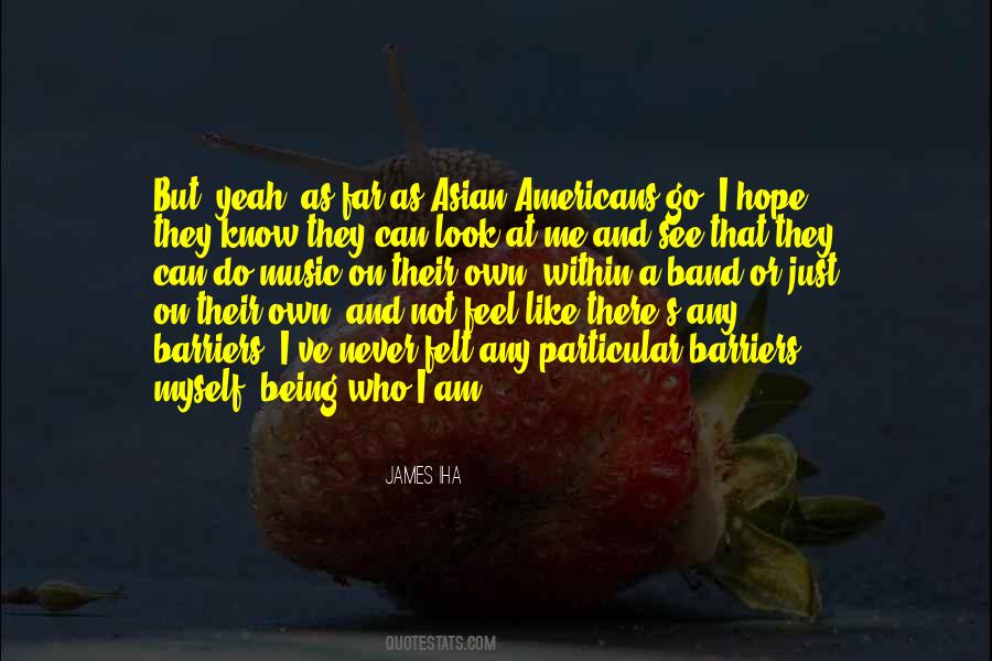 I Am Just Being Me Quotes #646635