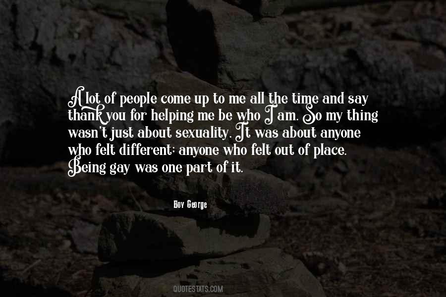 I Am Just Being Me Quotes #867676