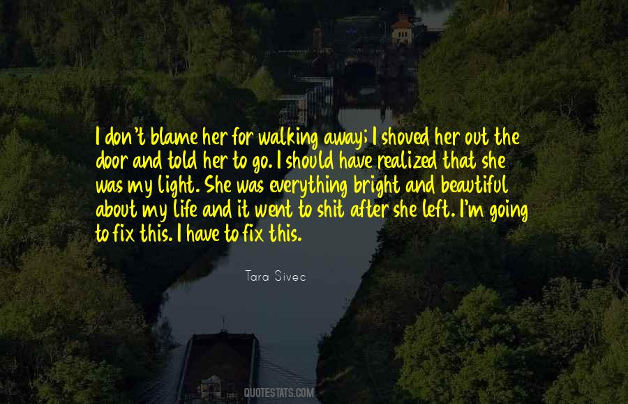 Quotes About Someone Walking Into Your Life #120898