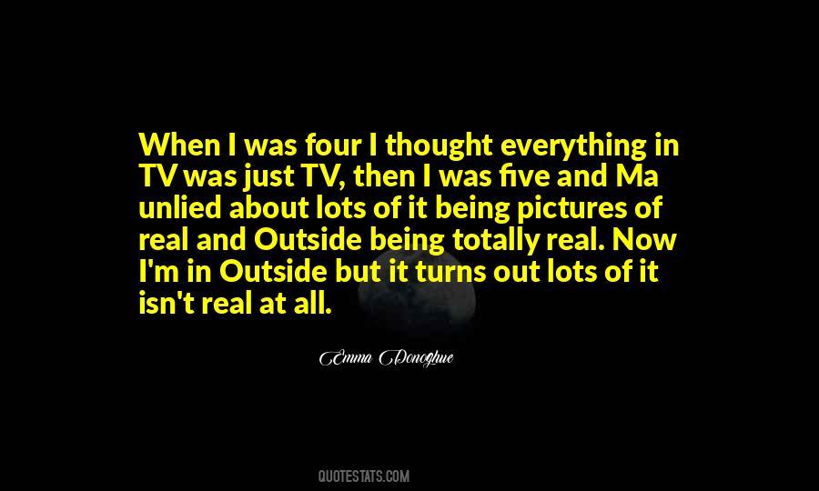 I Thought It Was Real Quotes #1529672