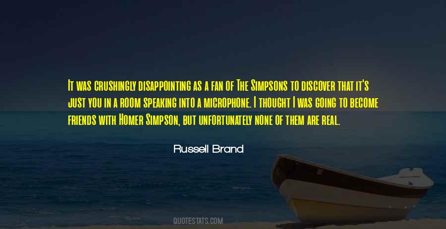 I Thought It Was Real Quotes #520744