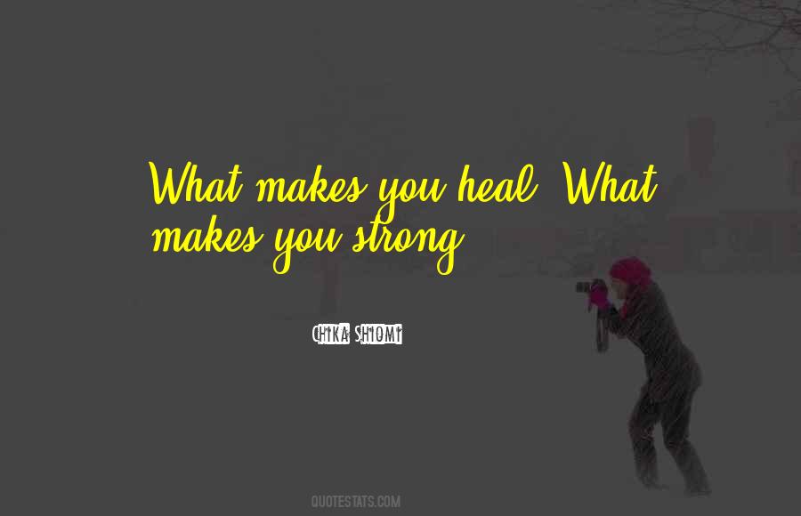 What Makes You Strong Quotes #1390677