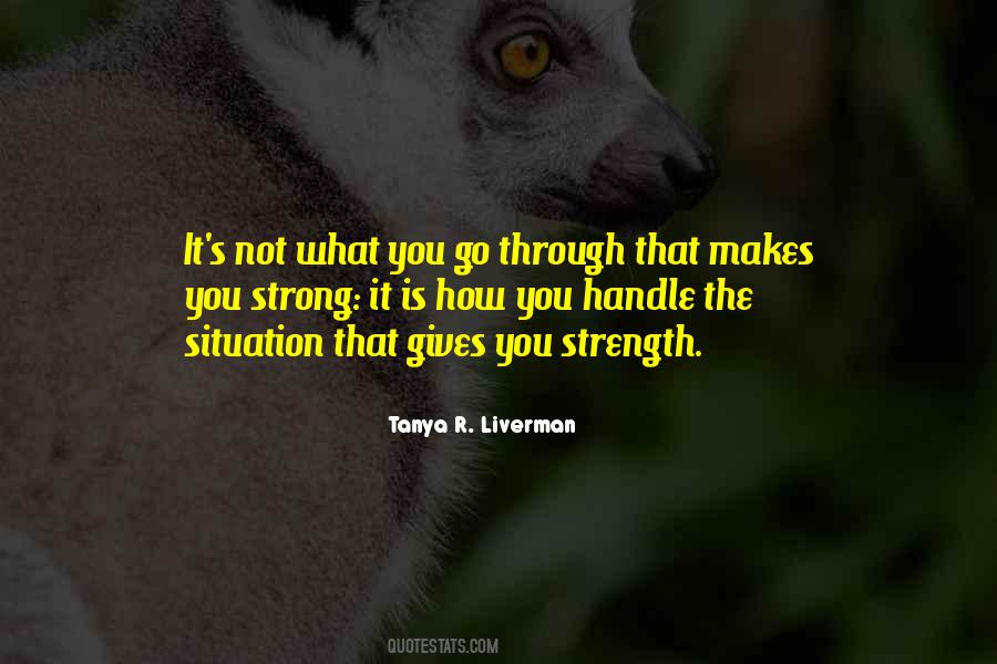 What Makes You Strong Quotes #373411