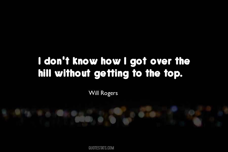 Getting To The Top Quotes #1672216