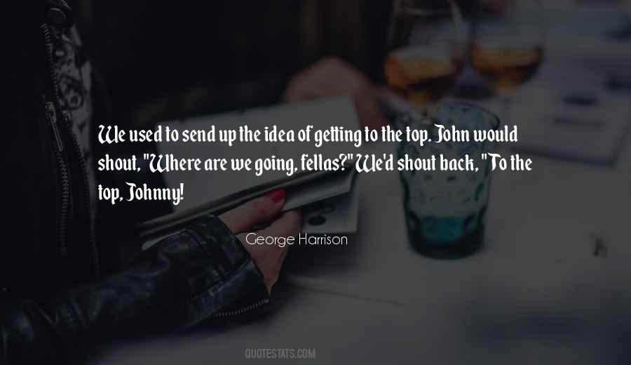 Getting To The Top Quotes #269964