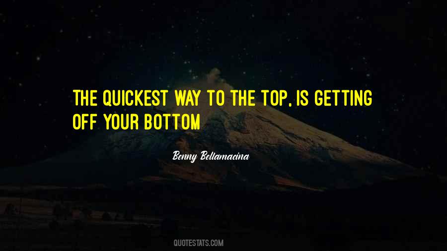 Getting To The Top Quotes #361499