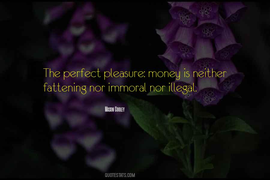 Immoral Illegal Or Fattening Quotes #672883