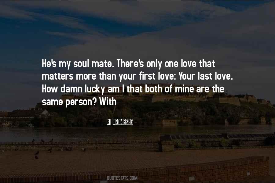 I Am The Lucky One Quotes #1791799