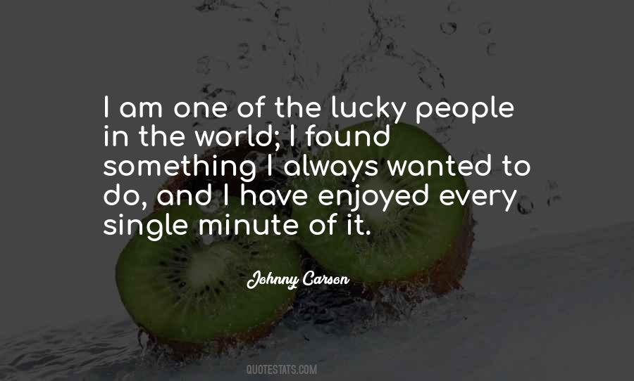 I Am The Lucky One Quotes #349289