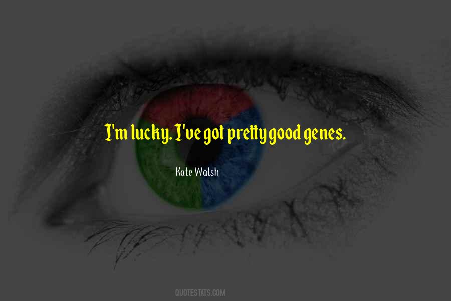 I Am The Lucky One Quotes #6128