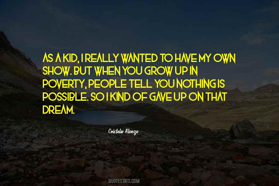 When You Have A Dream Quotes #1419258