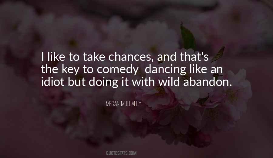Sometimes You Have To Take A Chance Quotes #300686