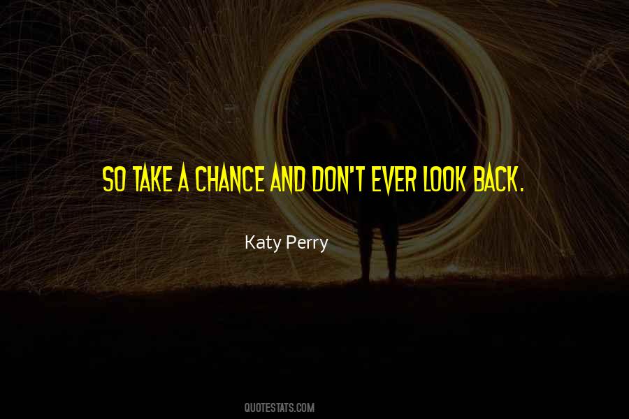 Sometimes You Have To Take A Chance Quotes #48485