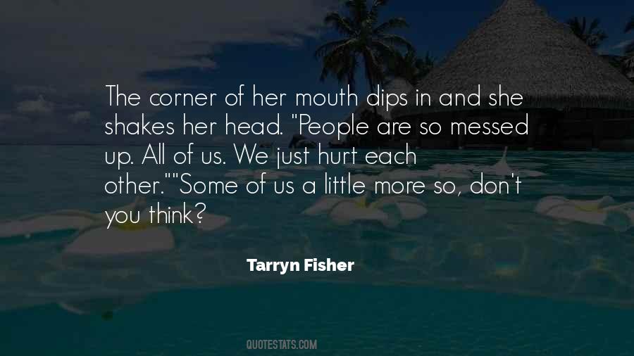 We All Hurt Quotes #1310246