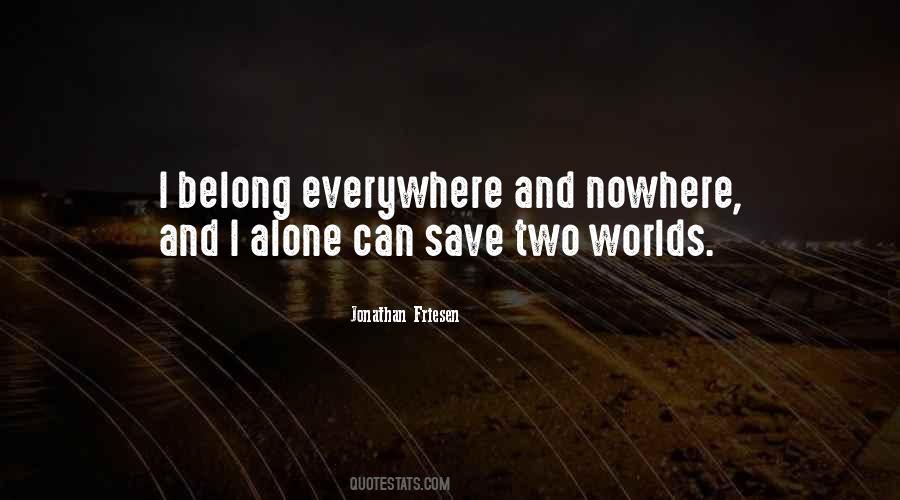 Everywhere And Nowhere Quotes #1763488