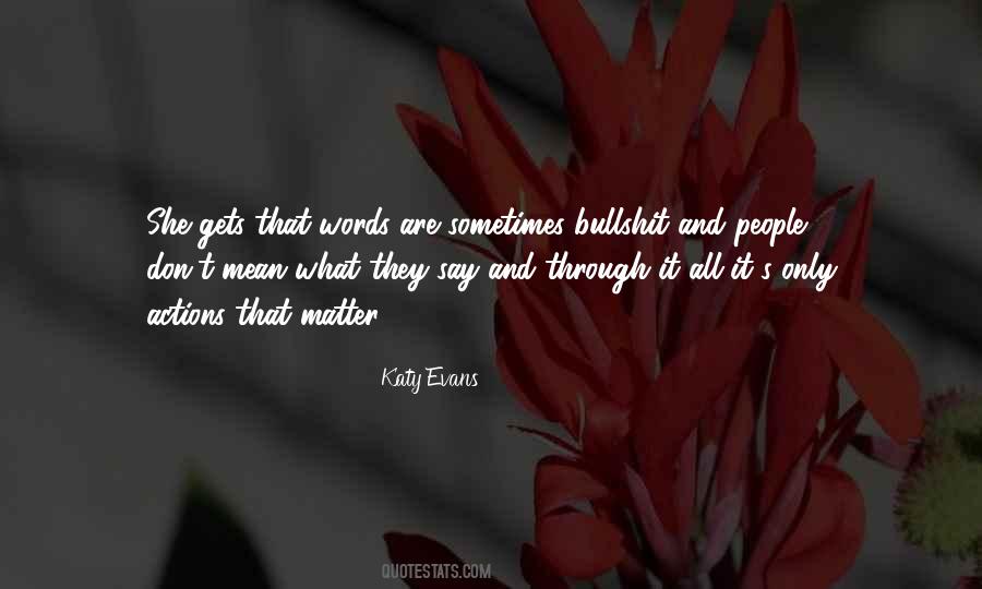 Actions Matter Quotes #764005