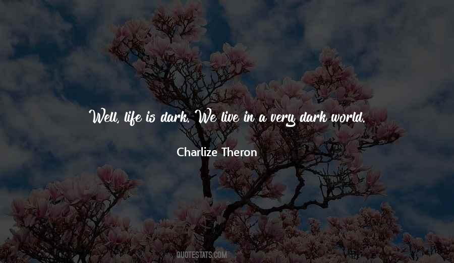 The World Is A Dark Place Quotes #133151