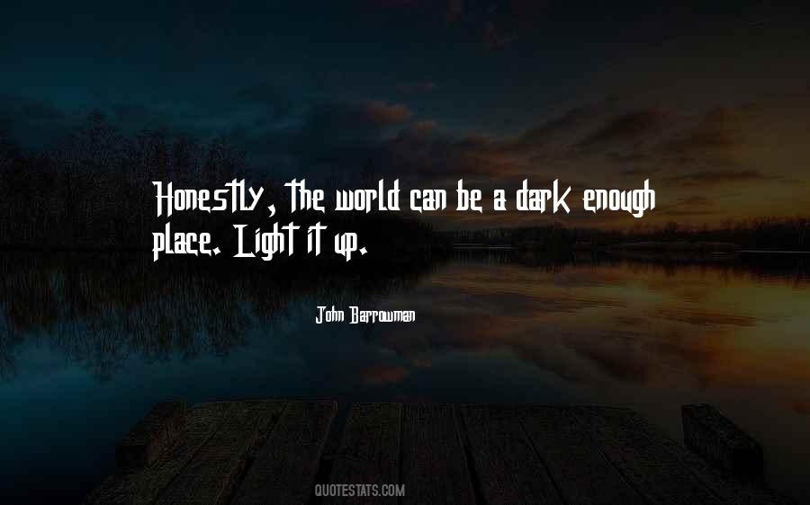 The World Is A Dark Place Quotes #1475699