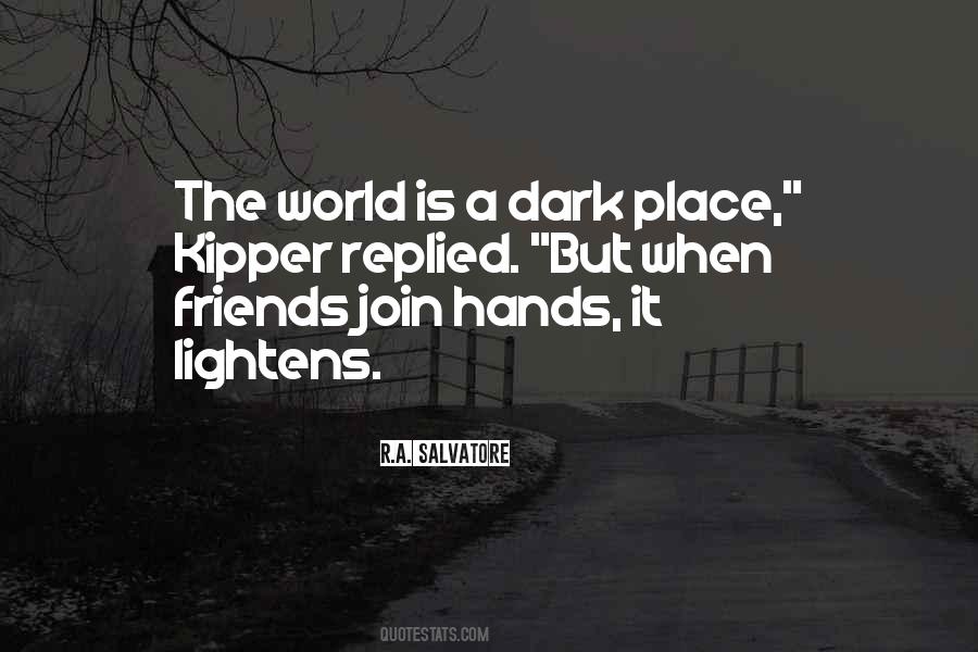 The World Is A Dark Place Quotes #848535