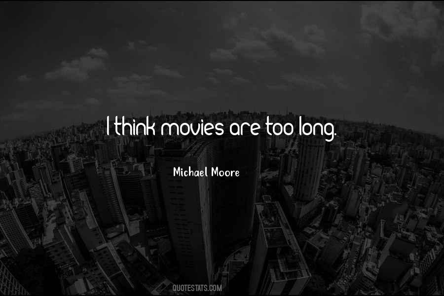 Long Movies Quotes #29296