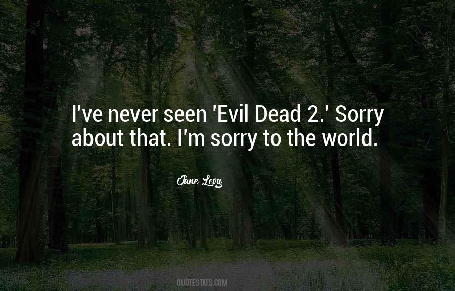 Evil Dead Quotes #222463