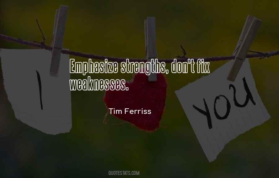 Work On Your Weaknesses Quotes #1658000