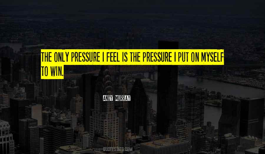 Put Pressure On Quotes #212348