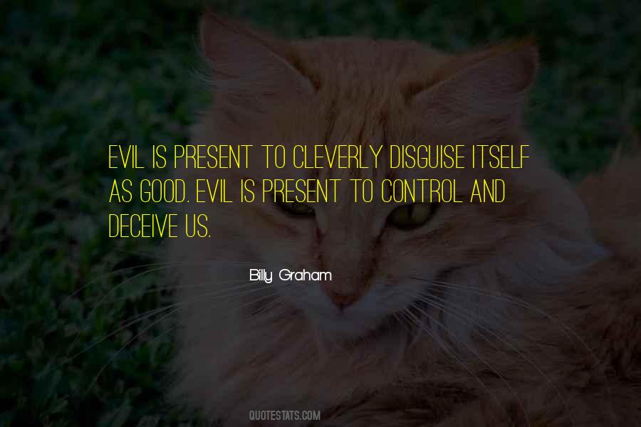 Evil In Disguise Quotes #1748837