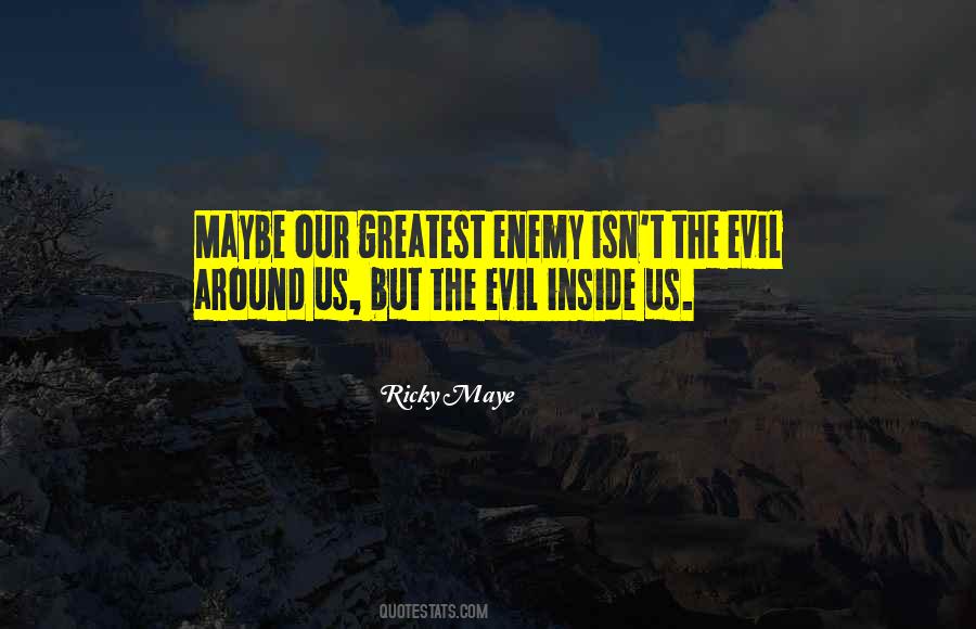 Evil Inside You Quotes #485595