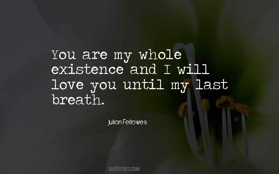 I Will Love You Until My Last Breath Quotes #367684