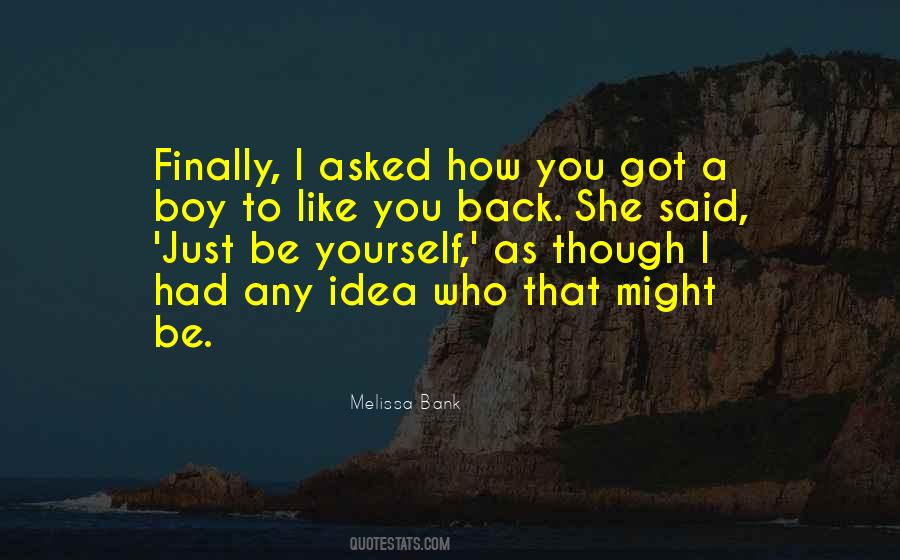 She Got You Quotes #1039343