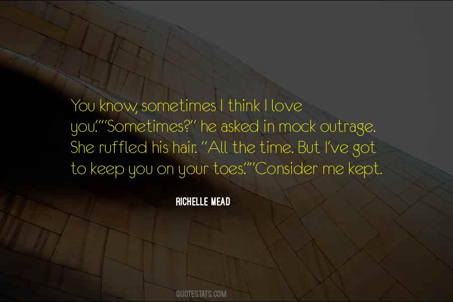 She Got You Quotes #637179