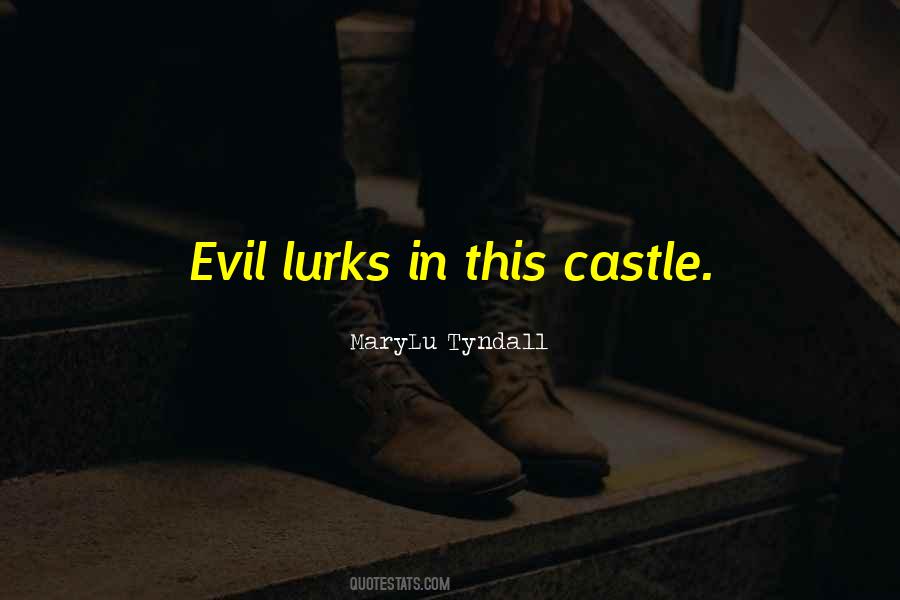 Evil Lurks Quotes #629269