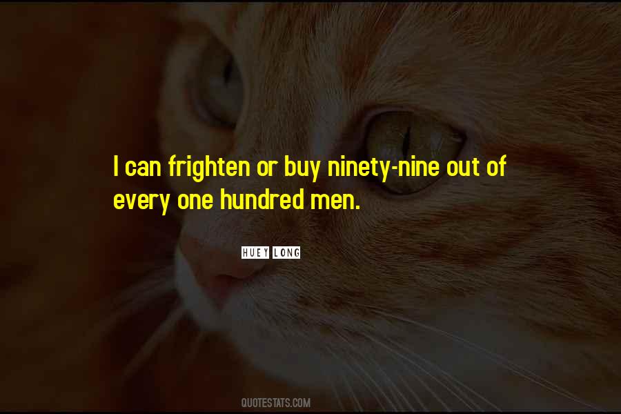 Out Of Every One Hundred Men Quotes #1596766