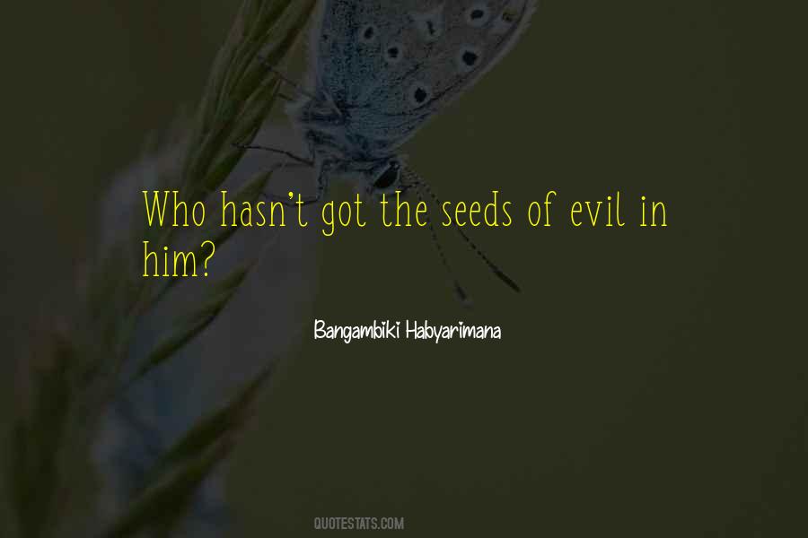 Evil Of Human Nature Quotes #1047988