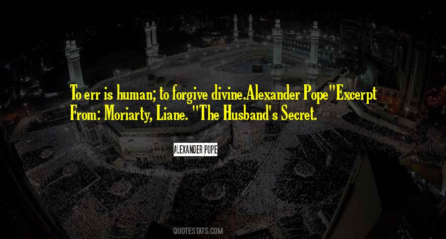 To Err Is Human To Forgive Divine Quotes #1695031