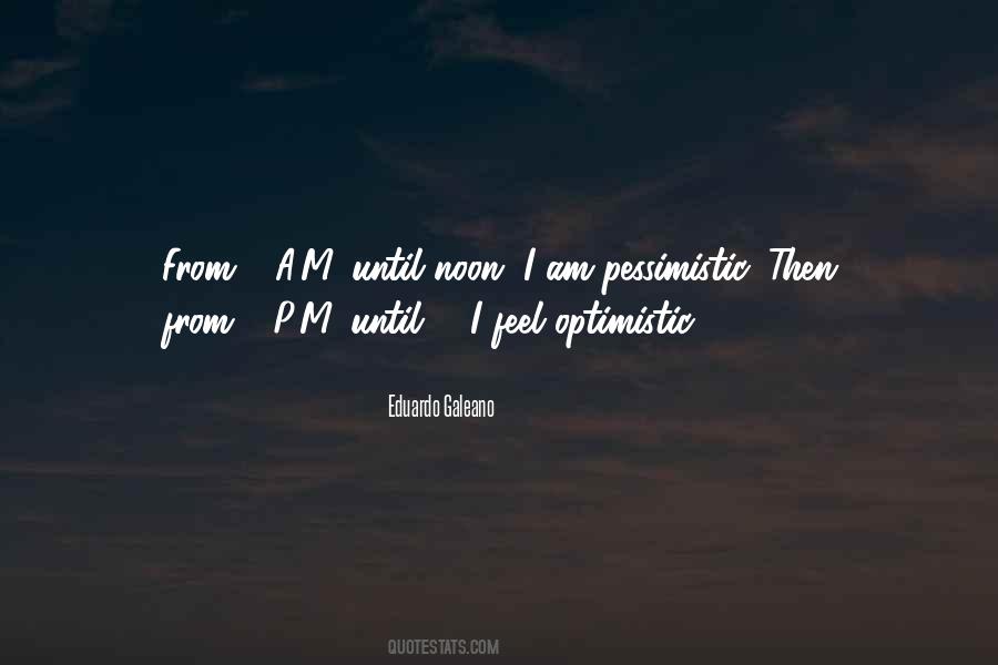 I Am Optimistic Quotes #555407