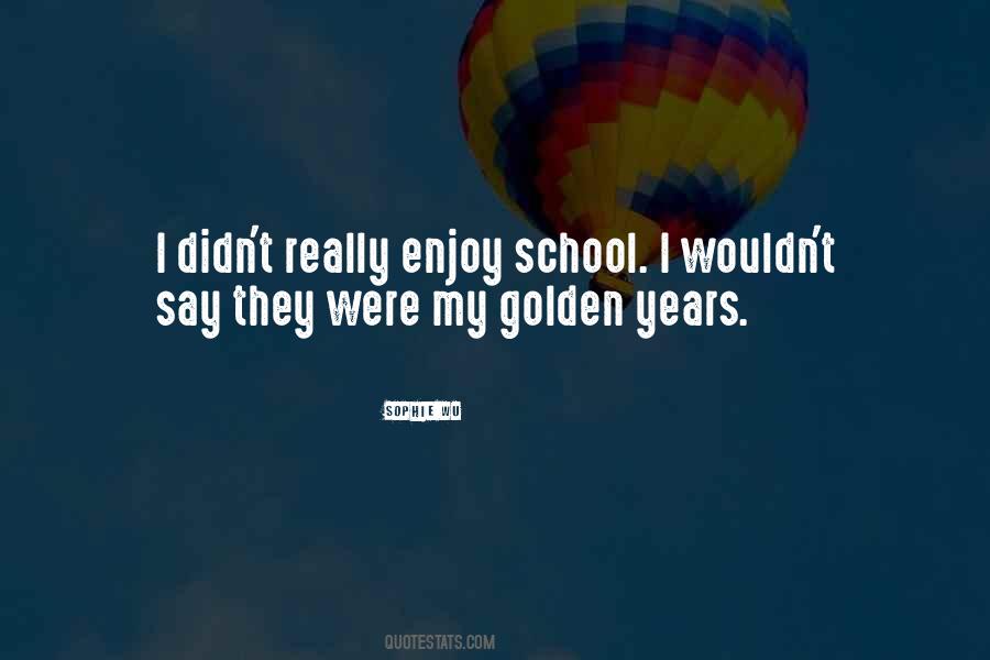 Enjoy School Quotes #1059776