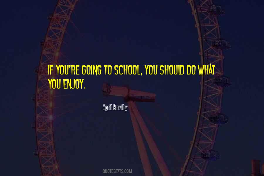 Enjoy School Quotes #462281