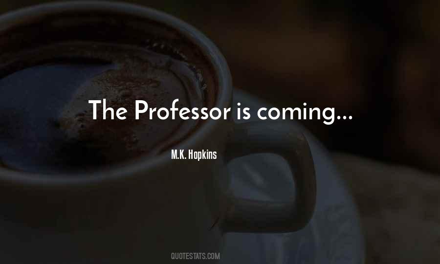 The Professor Quotes #873680