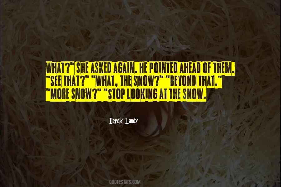 Snow Again Quotes #1295854