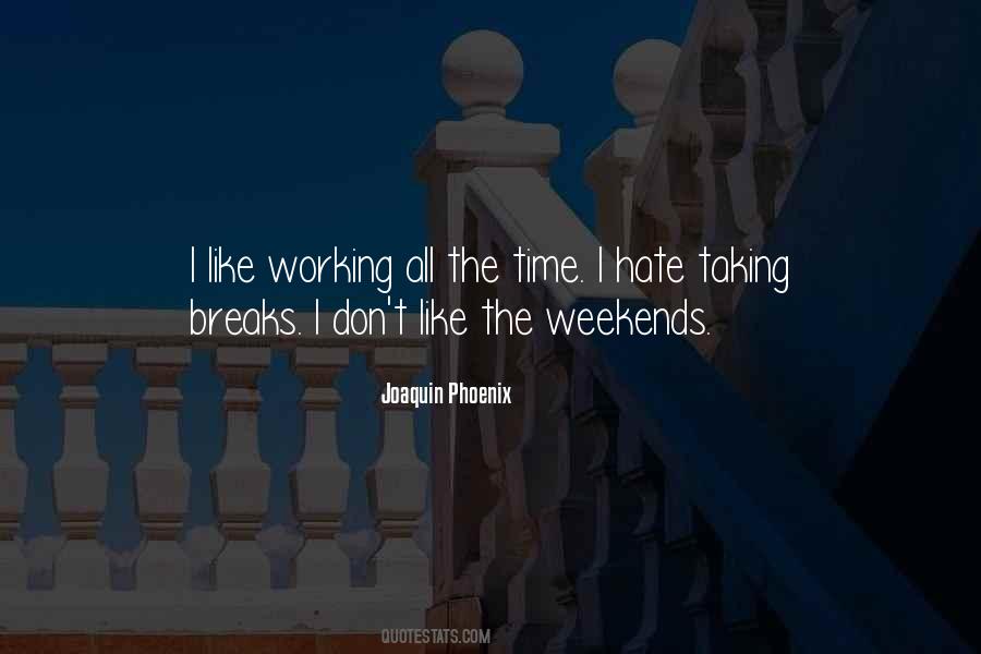 Working For The Weekend Quotes #1052088