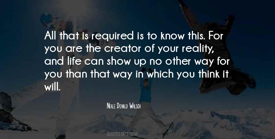 You Are The Creator Of Your Own Reality Quotes #1440855