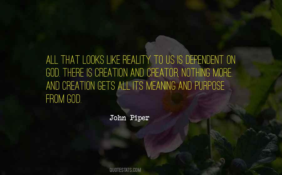 You Are The Creator Of Your Own Reality Quotes #613432