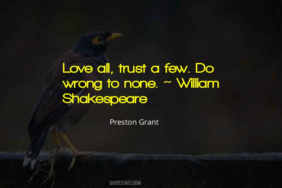 Love All Trust A Few Do Wrong To None Quotes #272873